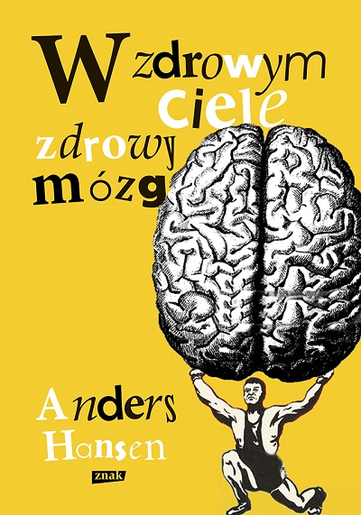 Anders Hansen - W zdrowym ciele zdrowy mózg