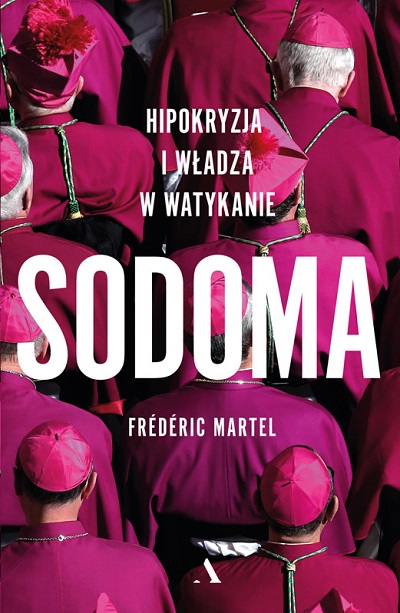 Frédéric Martel - Sodoma: Hipokryzja i władza w Watykanie