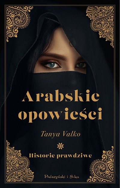 Tanya Valko - Arabskie opowieści: Historie prawdziwe