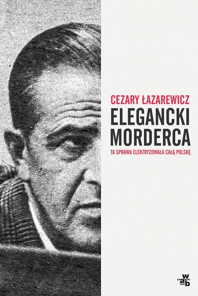 Cezary Łazarewicz - Elegancki morderca