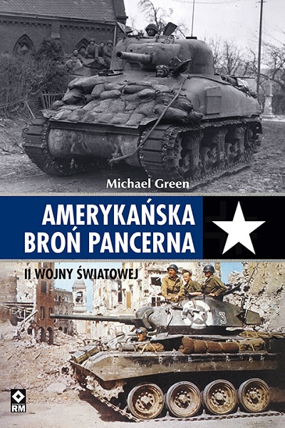 Michael Green - Amerykańska broń pancerna II wojny światowej