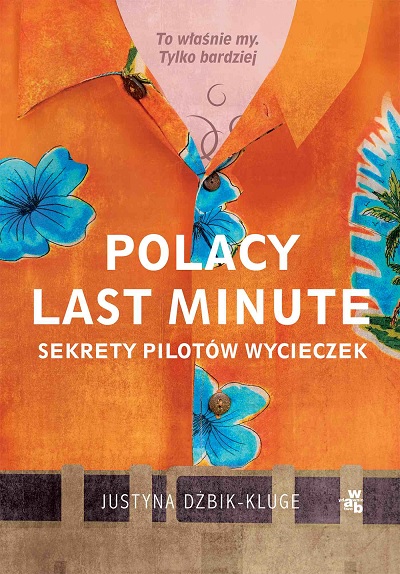 Justyna Dżbik-Kluge - Polacy last minute: Sekrety pilotów wycieczek