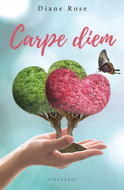 Diane Rose – Carpe diem