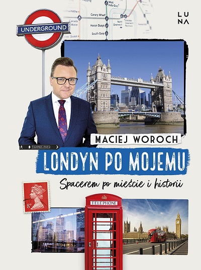 Maciej Woroch - Londyn po mojemu