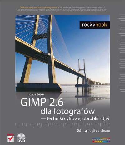 Klaus Golker - GIMP 2.6 dla fotografów - techniki cyfrowej obróbki zdjęć