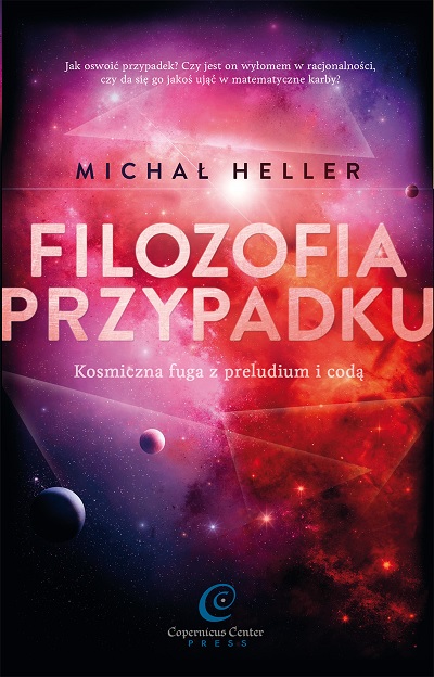 Michał Heller - Filozofia przypadku: Kosmiczna fuga z preludium i codą