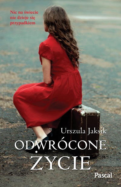 Urszula Jaksik - Odwrócone życie